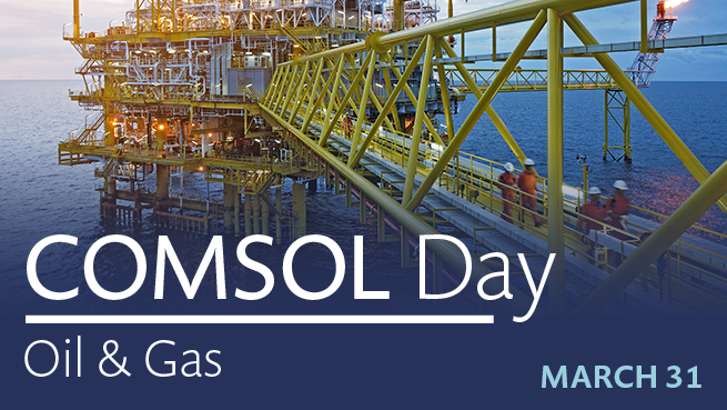 An advertisement for COMSOL Day: Oil & Gas on March 31 showing workers standing on an offshore production structure.